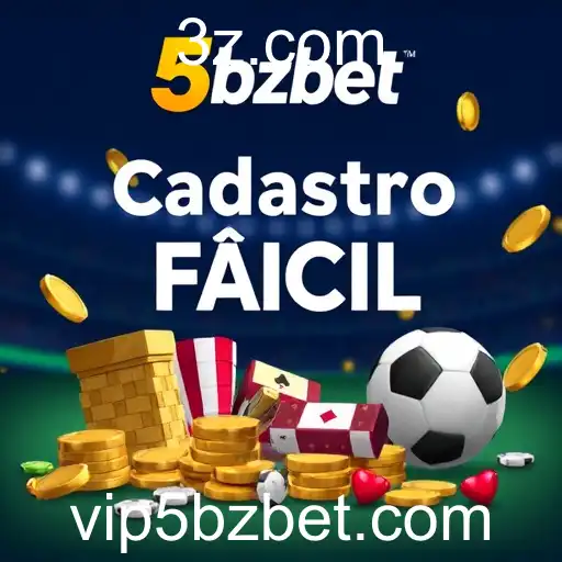 Desvendando a Categoria 'Cadastro Fácil' no 5bzbet